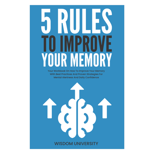 Design A Clever And Catchy "5 Rules To Improve Your Memory" Book Cover Design by Fun Graphics