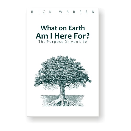 Book cover redesign for "What on Earth Am I Here For? The Purpose Driven Life" by Rick Warren Design by Aries N