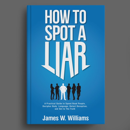 Amazing book cover for nonfiction book - "How to Spot a Liar" Design by BeyondImagination