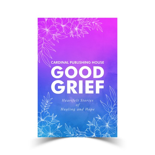 Design a bestselling book cover for People Looking For Ways to Heal Grief Design by The Cloud Digital