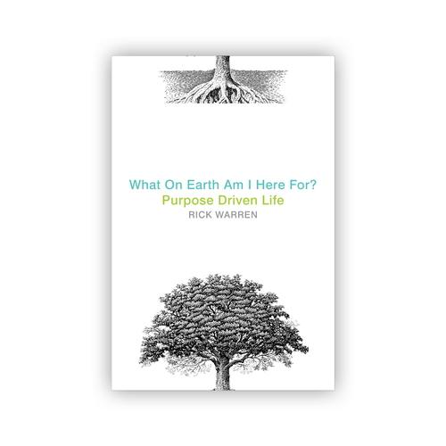 Book cover redesign for "What on Earth Am I Here For? The Purpose Driven Life" by Rick Warren Design by trafficlikeme