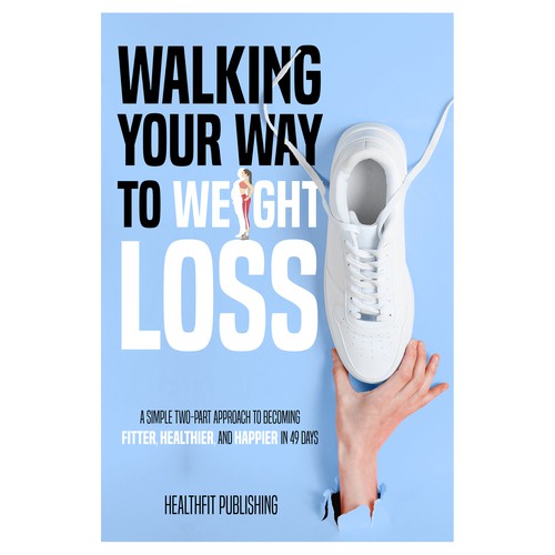 Exciting, Simple and Elegant Book Cover Design for Walking Your Way to Weight Loss Design réalisé par Iva23