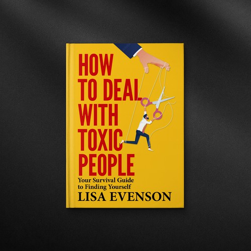 Design an Inspiring and Eye-Catching Cover for a Book on Dealing with Toxic People. Réalisé par danc