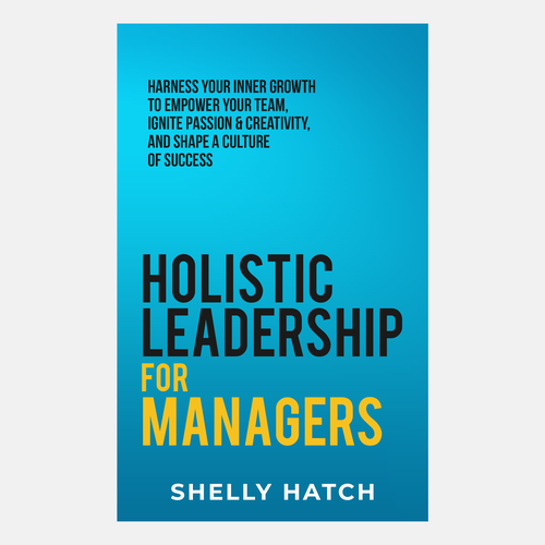 Strong, powerful design for holistic leadership book cover Design by Hisna
