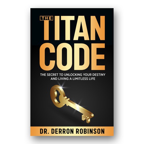 Book Cover For "The Titan Code: The Secret To Unlocking Your Destiny And Living A Limitless Life" Design réalisé par Colibrian