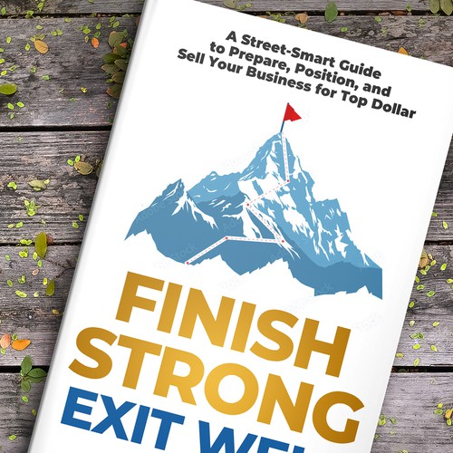 Create a cover for a book about how to sell your business for top dollar! Design by Chris Arrow