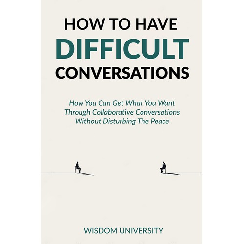 Design A Clever And Catchy "How To Have Difficult Conversations" Book Cover Design by Lady Elizia