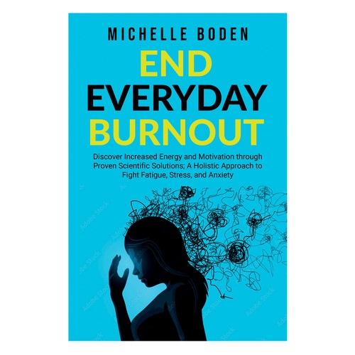 Book cover to End Everyday Burnout and grab the attention of multi-tasking 25-58 year old women Design by Mina's Design