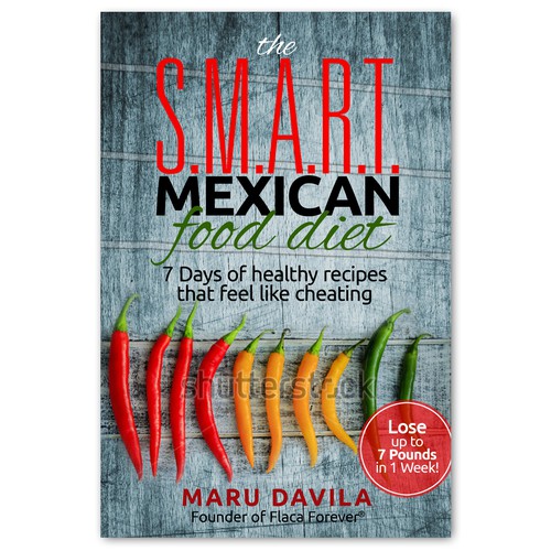 Exciting book cover for a recipe book with 7 Days of Delicious Mexican Recipes to lose weight and improve health. Ontwerp door Adi Bustaman