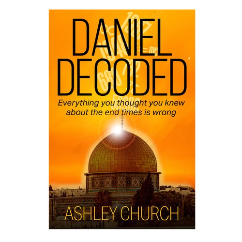 Design a cover for a book about the most significant development in the interpretation of Bible prophecy in 75 years Design von logroll