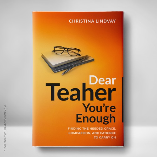 コンペ「Dear Teacher (new book cover design) Guaranteed Winner!」のデザイン by Klassic Designsさん 