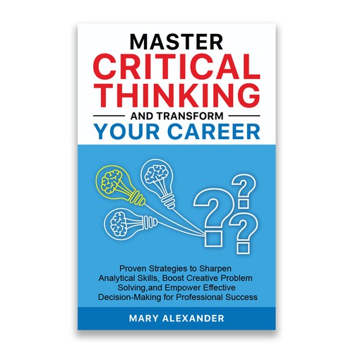 Book cover about Critical thinking to appeal to men and women who are professionals Design by Shrabonti_Designs