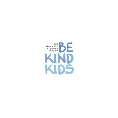 Be Kind!  Upscale, hip kids clothing store encouraging positivity Design by .supernova