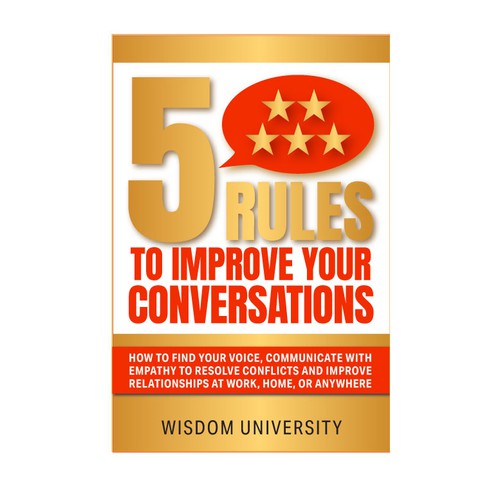Design A Clever And Catchy "5 Rules To Improve Your Conversations" Book Cover Design by logroll