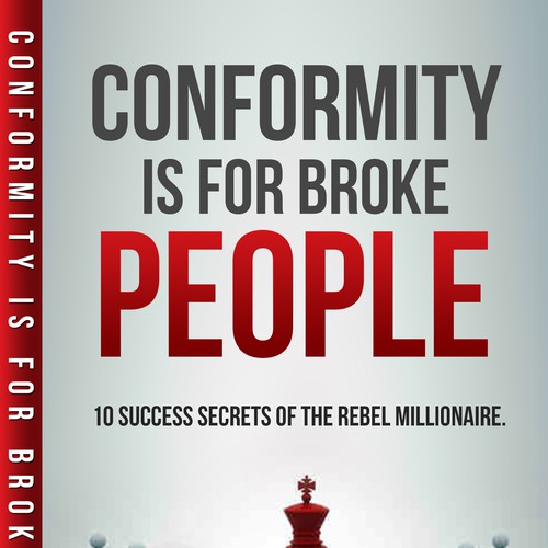 Create a book cover for my book, "Conformity is for Broke People" Design by Chris Arrow