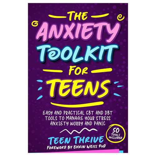 Book cover that POPS and ATTRACTS ATTENTION for TEENS (topic: Anxiety for Teens) Design by GSPH