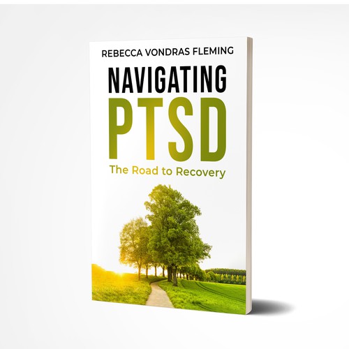 Design a book cover to grab attention for Navigating PTSD: The Road to Recovery Design by Sann Hernane