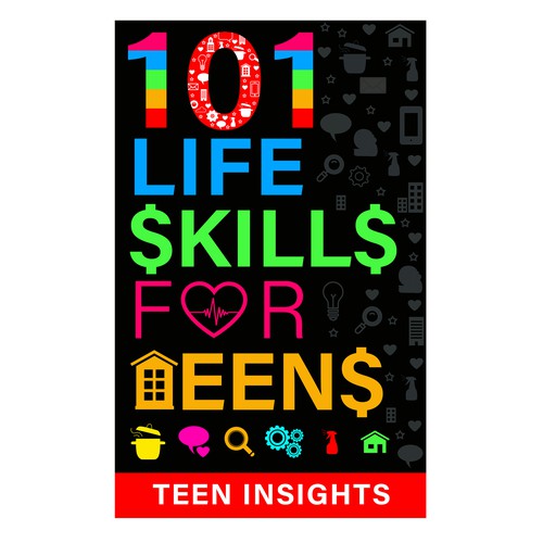 Unique, Modern, Catchy '101 Life Skills for Teens' Book Cover Design by Cover_Design_Expert