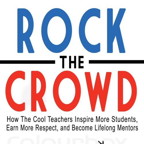 Rock the Crowd: A book for teachers Design by libzyyy