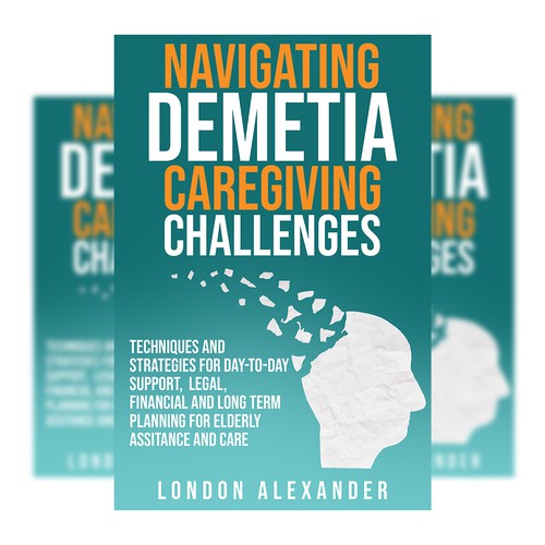 Create a Book Cover that Speaks to Dementia Caregivers' Hearts Design by EPH Design