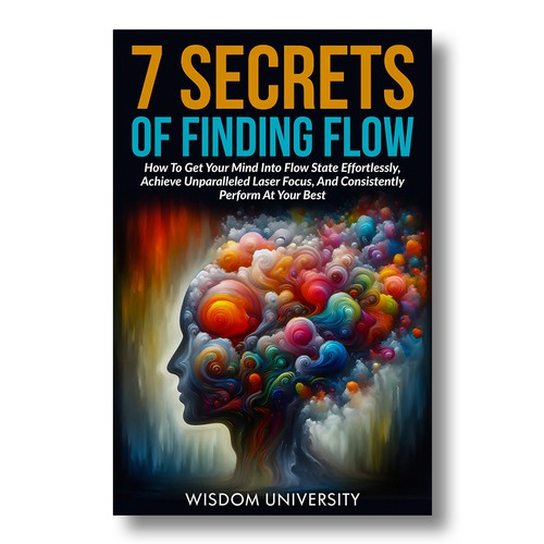 Design A Clever And Catchy "7 Secrets Of Finding Flow" Book Cover Design by Christmas23
