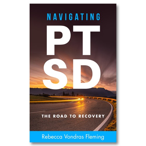 Design a book cover to grab attention for Navigating PTSD: The Road to Recovery Design by Colibrian