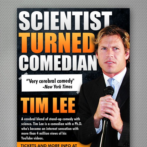 Create the next poster design for Scientist Turned Comedian Tim Lee Réalisé par LireyBlanco