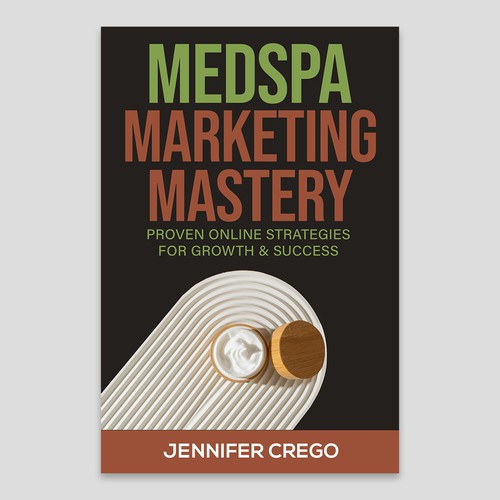 Design a stylish book cover that compels medical spa owners to want to read the book. Design by Designer Group