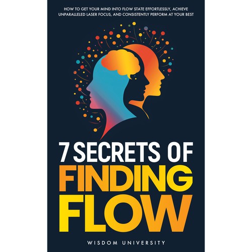 Design A Clever And Catchy "7 Secrets Of Finding Flow" Book Cover Design by ~99~