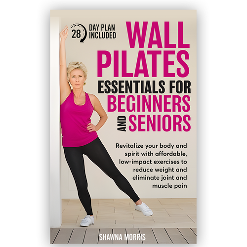 Wall Pilates Workouts: 28 Day Wall Pilates Book for Women, Seniors
