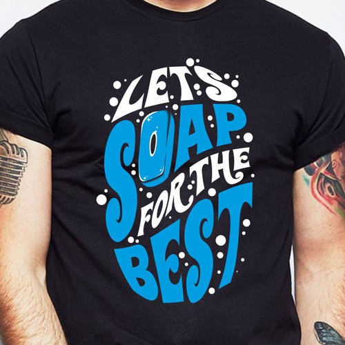 Diseño de Let’s soap for the best | T-shirt Design de BRTHR-ED