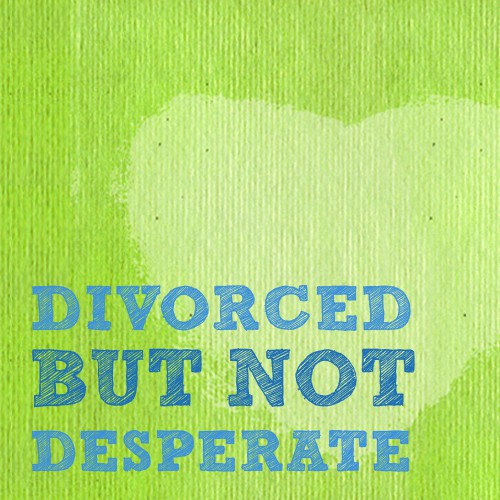 book or magazine cover for Divorced But Not Desperate Réalisé par pixeLwurx