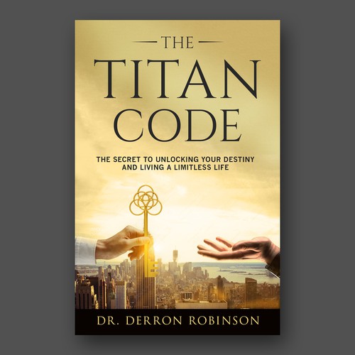 Book Cover For "The Titan Code: The Secret To Unlocking Your Destiny And Living A Limitless Life" Design réalisé par Colibrian