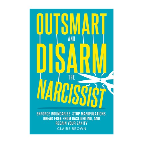 Best Selling Book Cover for Book about Disarming a Narcissist Design by Distinguish♐︎