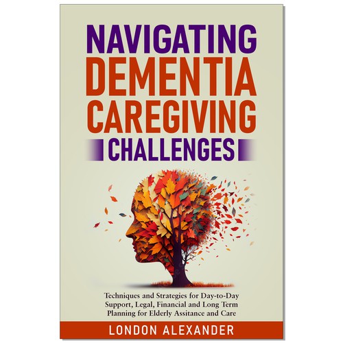 Create a Book Cover that Speaks to Dementia Caregivers' Hearts Design by Ramarao V Katteboina