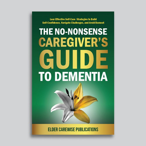 A book cover for "Caregiver's Guide to Dementia," a groundbreaking resource for changing lives! Design by ElVo1