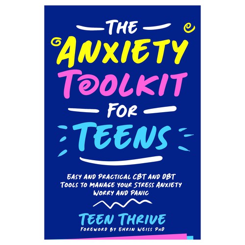 Book cover that POPS and ATTRACTS ATTENTION for TEENS (topic: Anxiety for Teens) Design by GSPH