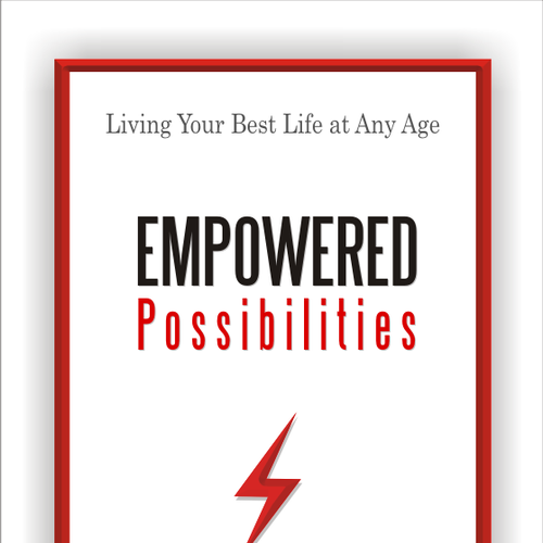 EMPOWERED Possibilities: Living Your Best Life at Any Age (Book Cover Needed) Design by ZaraBatool