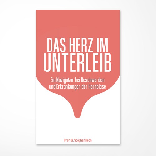 Buch Und E Book Das Herz Im Unterleib Wege Bei Blasenbeschwerden Book Cover Contest 99designs