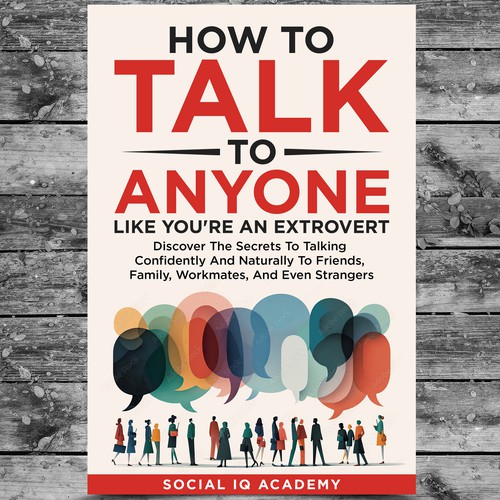 Design A Clever And Catchy "How To Talk To Anyone Like You're An Extrovert" Book Cover Design by Platinumedia