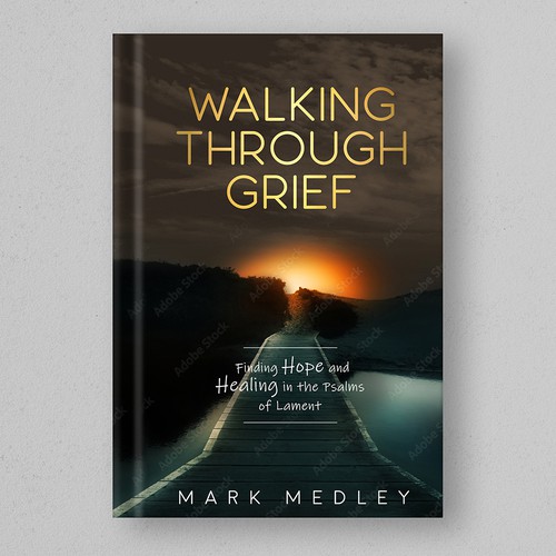 Book Cover: "Walking Through Grief" Guaranteed Winner! Design by H.Khush