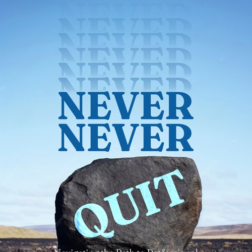 Designs never never quit book cover design book cover contest