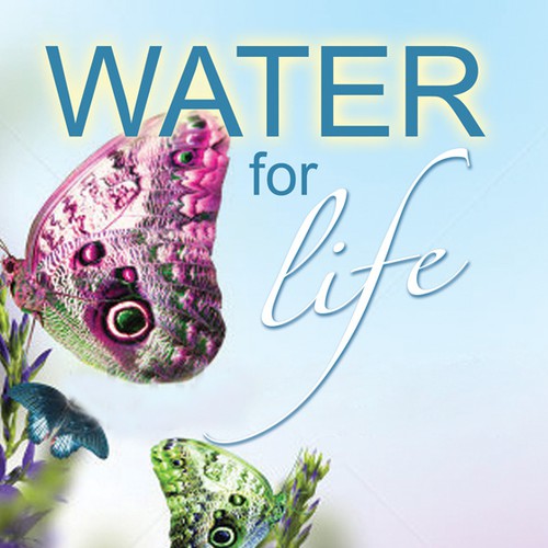 Book cover for "Water for Life" , already had great success with the logo - looking forward to this! Design by LilaM