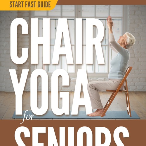 Attention grabbing book cover for "chair yoga for seniors" Diseño de Ed Davad