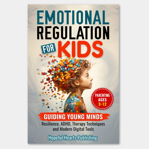 A fresh and powerful book cover design for a book about emotional regulation for kids-ontwerp door Graph Webs