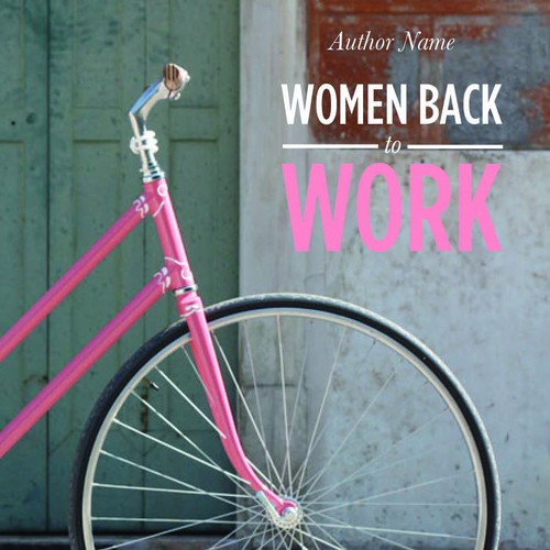 Create the next book or magazine cover for Women back to Work Design by Vale217