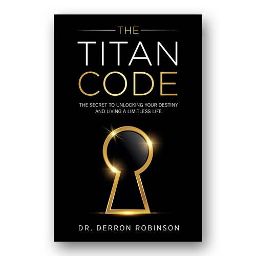 Book Cover For "The Titan Code: The Secret To Unlocking Your Destiny And Living A Limitless Life" Design por Colibrian