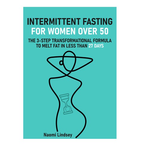 Compelling intermittent fasting book cover design to appeal to women over 50 Design by Gergana ®
