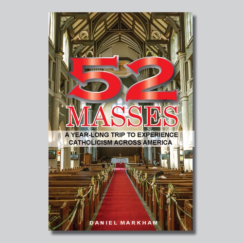 Book Cover: Man attends Catholic Mass in all 50 states! Design by DOUICH