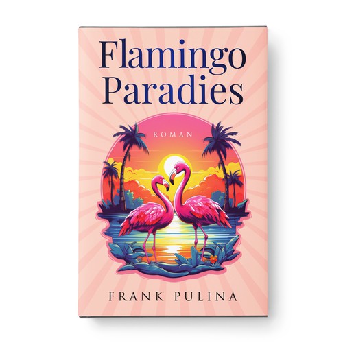 Flamingo Paradies Book Cover Design by Aaniyah.ahmed